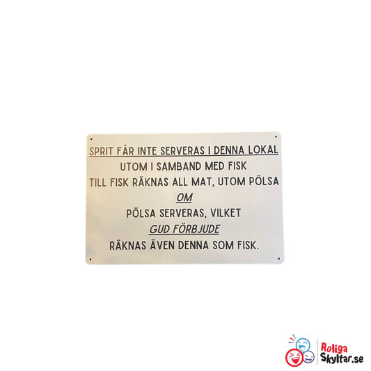 Sprit får inte serveras i denna lokal!