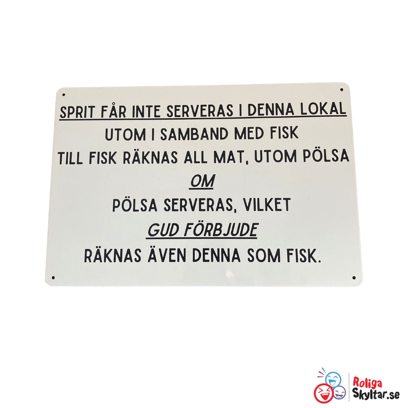 Sprit får inte serveras i denna lokal!